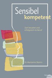 Sensibel kompetent Zart besaitet und erfolgreich im Beruf