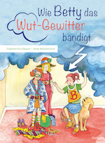 Kinderbuch: Wie Betty das Wutgewitter bändigt